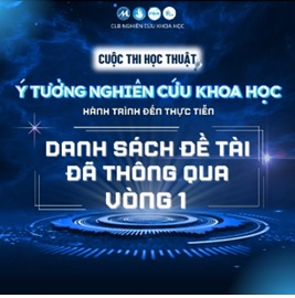 Vòng 1 cuộc thi “Ý tưởng nghiên cứu khoa học-Hành trình đến thực tiễn”: Minh bạch và công bằng